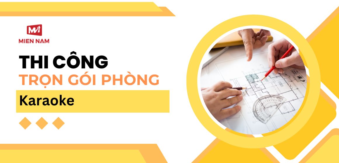 Thi công phòng Karaoke trọn gói hiện nay hết bao nhiêu tiền? 