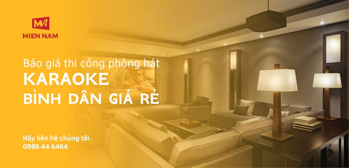 Báo giá thi công phòng hát Karaoke bình dân, giá rẻ