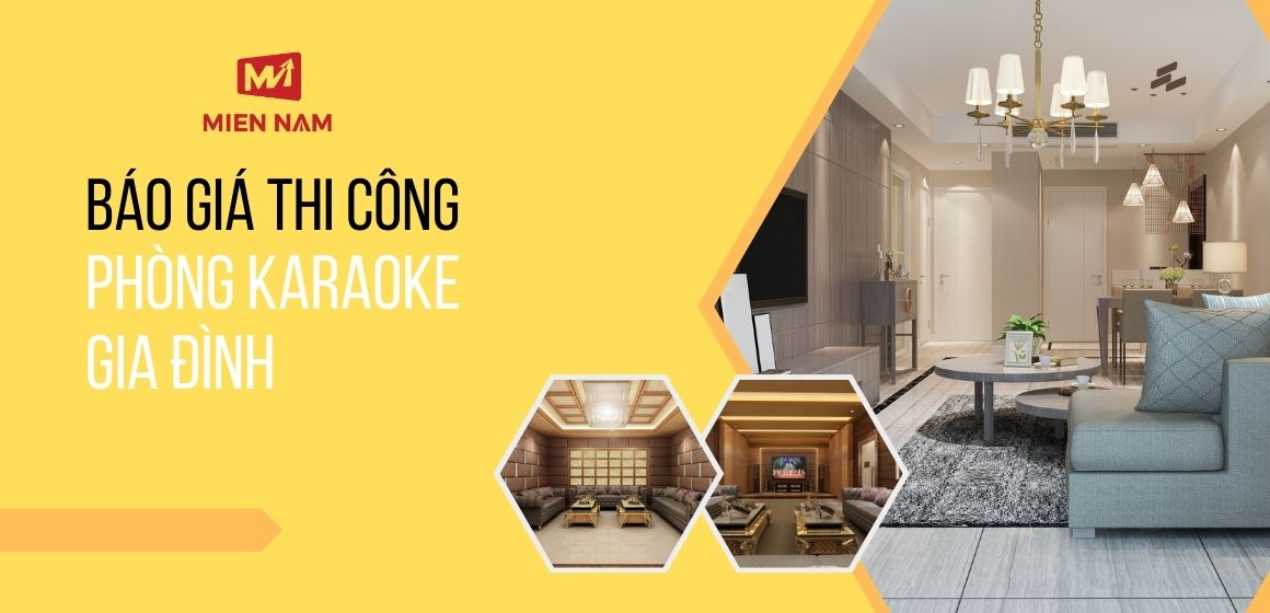 Báo giá thi công phòng Karaoke giải trí cho gia đình 