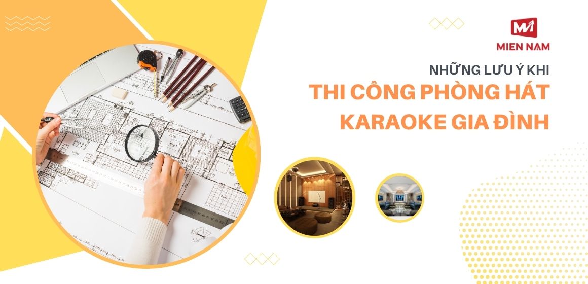 Những lưu ý khi thi công phòng hát Karaoke gia đình