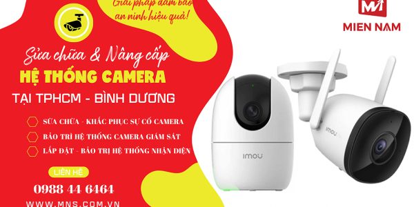 Dịch vụ Sửa chữa, Nâng cấp hệ thống Camera tại Bình Dương - TPHCM