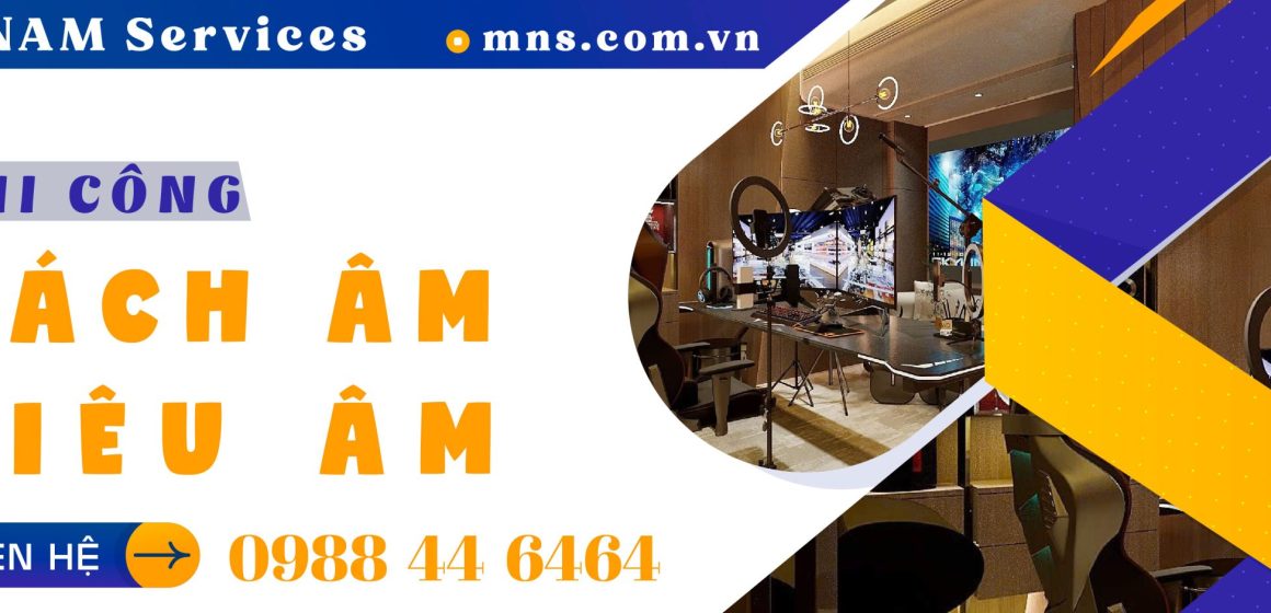 MIENNAM Services - Thi công Cách âm - Thi công Tiêu âm