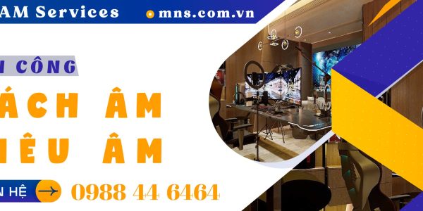 MIENNAM Services - Thi công Cách âm - Thi công Tiêu âm