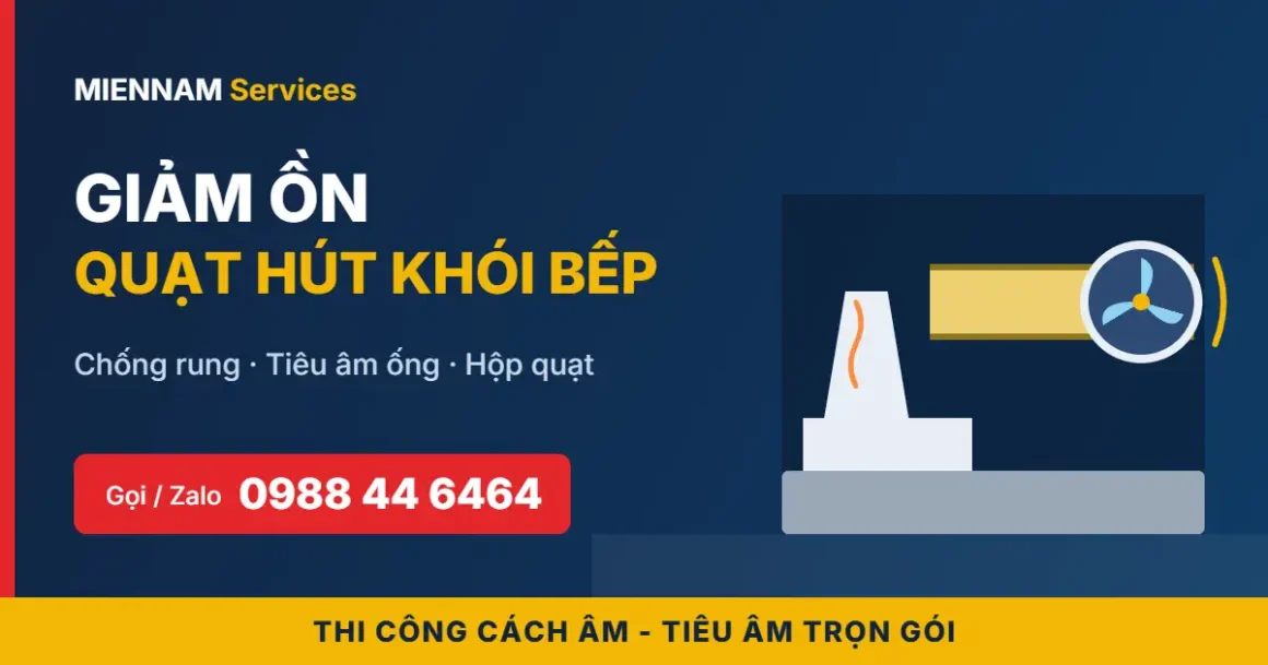 Giảm ồn quạt hút khói bếp