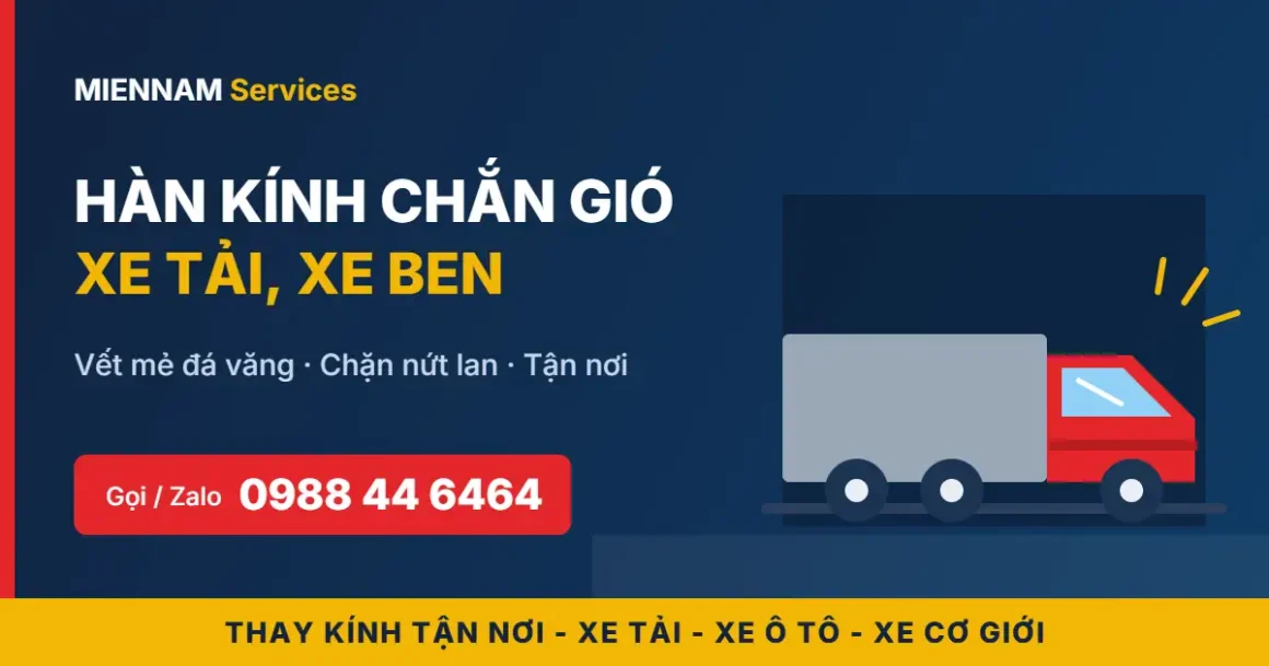 Hàn Kính Chắn Gió Xe Tải