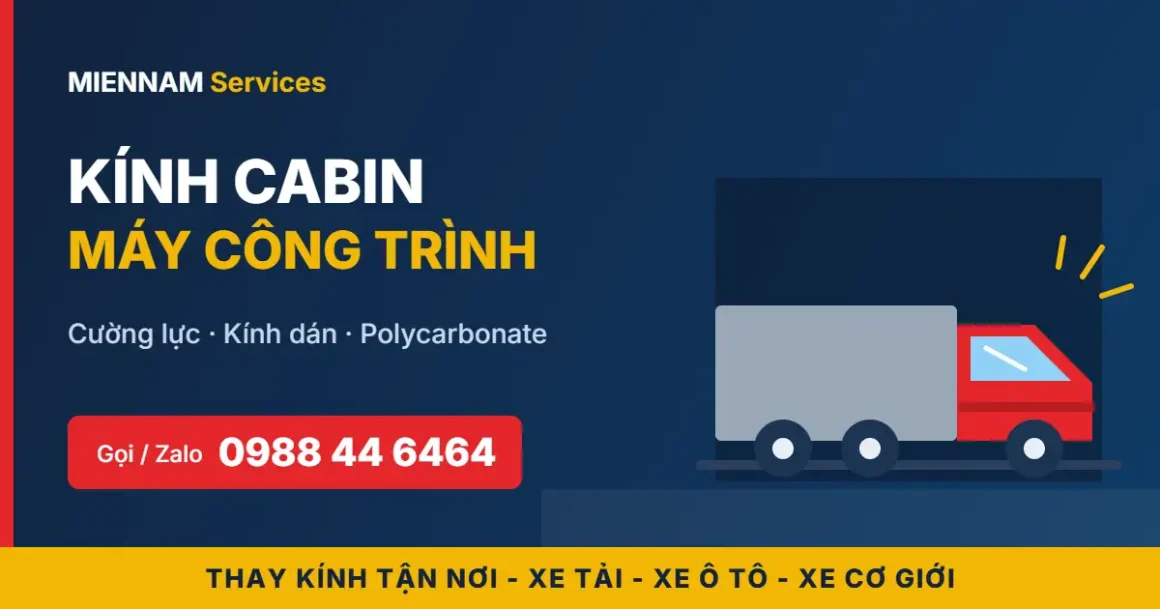 Kính Cabin Máy Công Trình: Cường Lực, Kính Dán, Polycarbonate