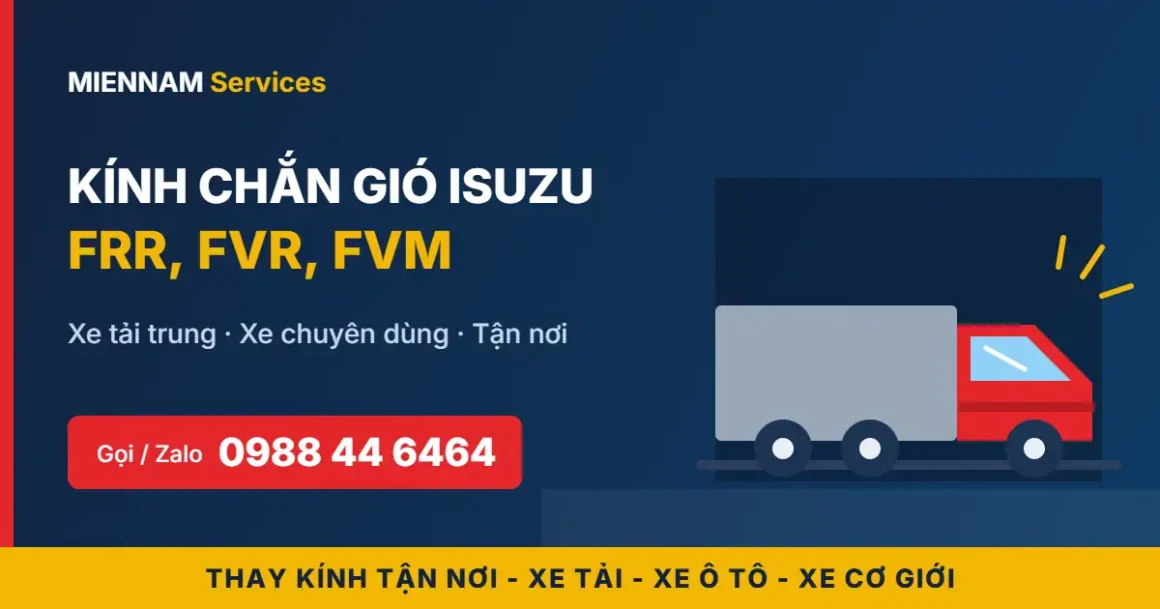 Kính Chắn Gió Isuzu FRR, FVR, FVM