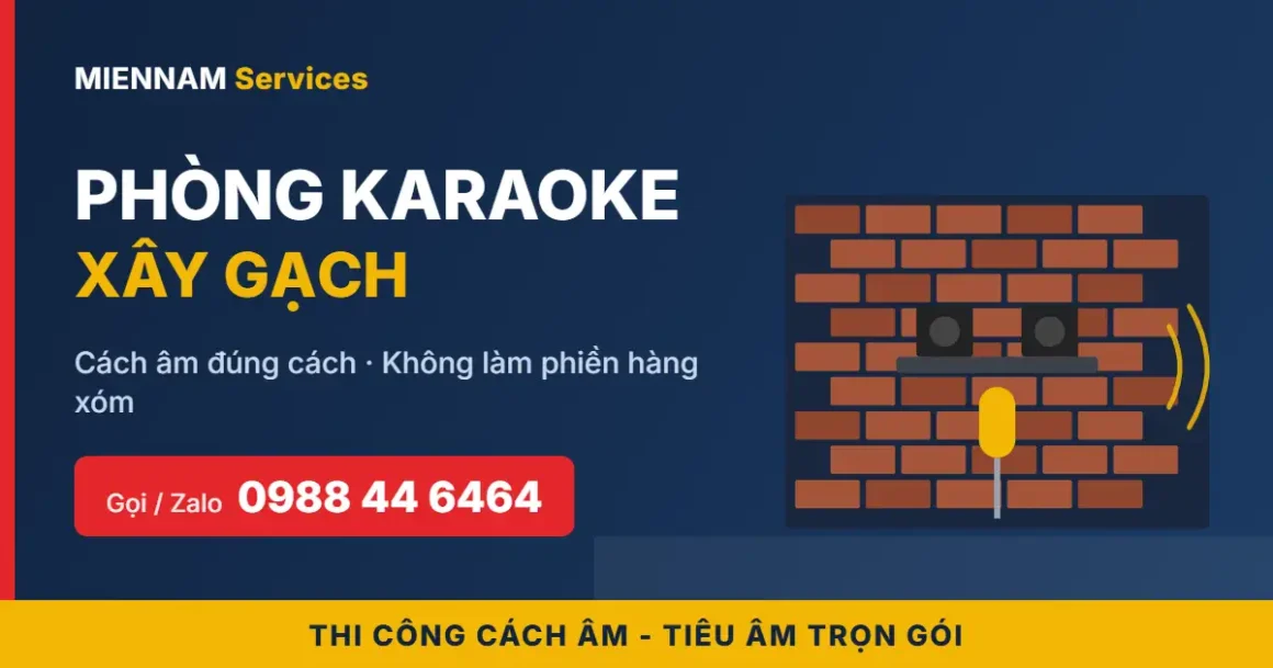 Cách âm phòng karaoke xây gạch
