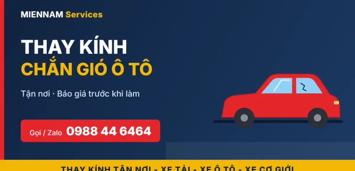 Thay kính chắn gió ô tô tận nơi