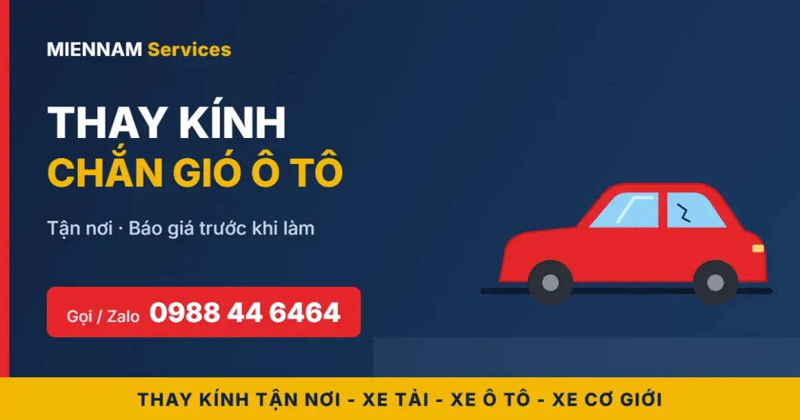 Thay kính chắn gió ô tô tận nơi