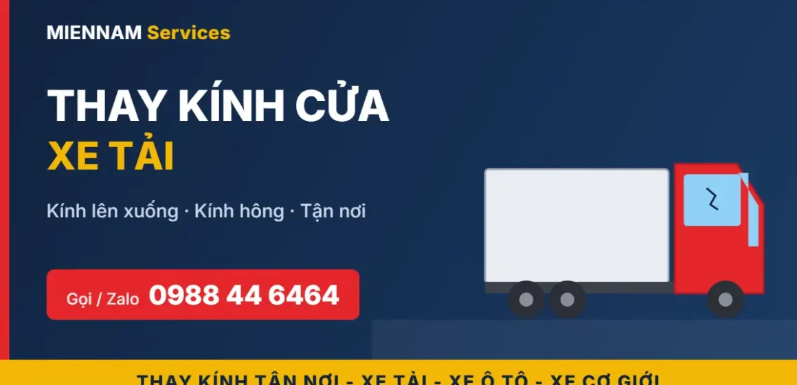 Thay kính cửa xe tải tận nơi