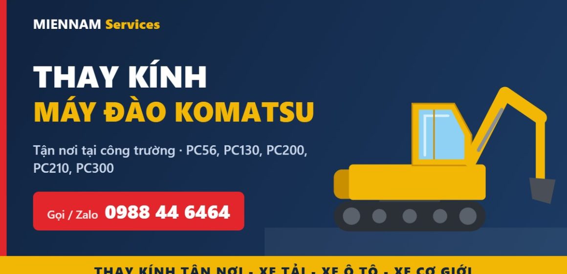 Thay kính máy đào Komatsu tận nơi tại công trường