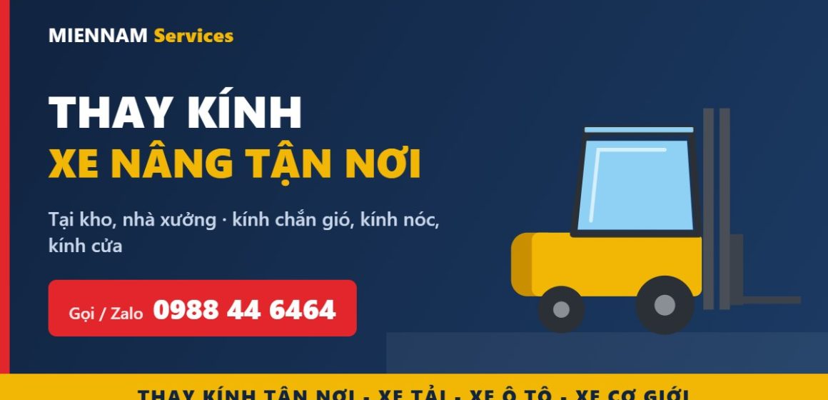 Thay kính xe nâng tận nơi tại kho, nhà xưởng