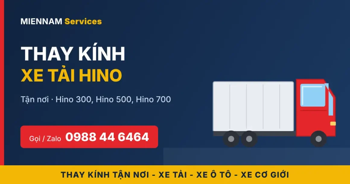 Thay kính xe tải Hino tận nơi - MIENNAM Services